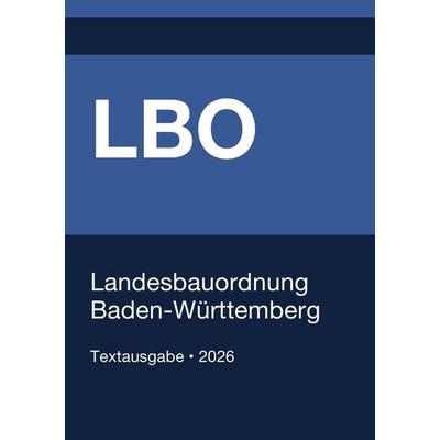 LBO - Landesbauordnung für Baden-Württemberg 2026, Taschenbuch von Gesetze24 Deutschland, Epubli, 978-3-565-19272-4
