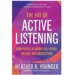 The Art of Active Listening, Fachbücher von Heather R. Younger