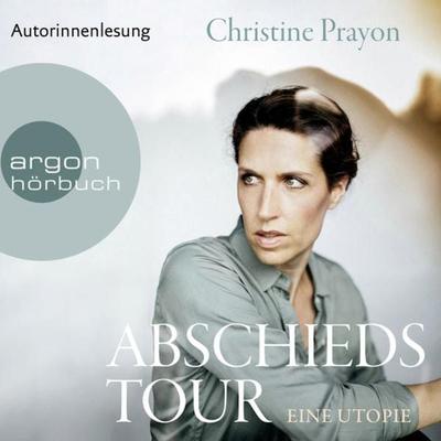 Abschiedstour - Christine Prayon, Audio, 9783732458790