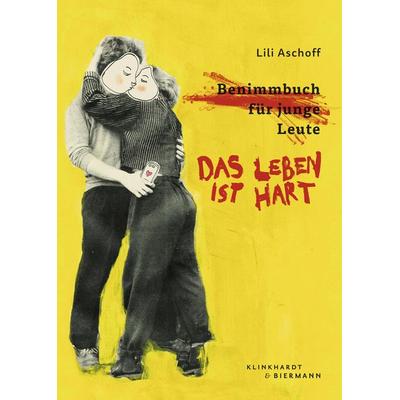 Das Leben ist hart, Taschenbuch von Lili Aschoff, Klinkhardt & Biermann