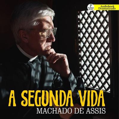A Segunda Vida - Machado de Assis, Audio, 9786584673748