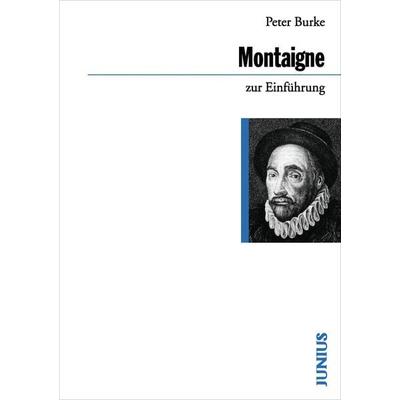 Montaigne zur Einführung, Taschenbuch von Peter Burke, Junius, 978-3-88506-392-6