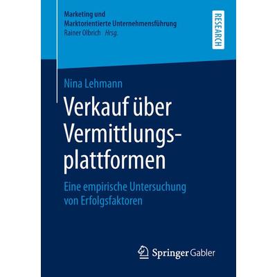 Verkauf über Vermittlungsplattformen, Taschenbuch von Nina Lehmann, Springer Fachmedien Wiesbaden GmbH, 978-3-658-25597-8