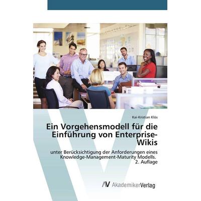 Ein Vorgehensmodell für die Einführung von Enterprise-Wikis, Taschenbuch von Kai-Kristian Klös, AV Akademikerverlag, 978-620-9-66831-9