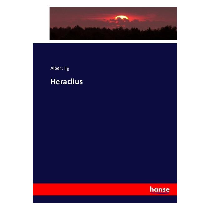 Hansebooks Heraclius (Deutsch, Softcover, Albert Ilg) (55853649)