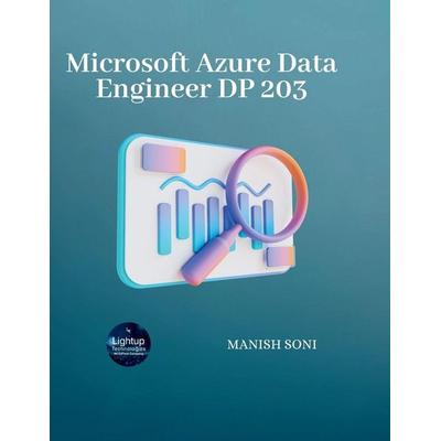 Microsoft Azure Data Engineer DP 203, Taschenbuch von Manish Soni, Poorav Publications, 978-93-6972-156-6