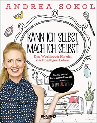 Andrea Sokol - Kann ich selbst, mach ich selbst: Das Workbook für ein nachhaltiges Leben - Preis vom 09.10.2026 07:28:09 h