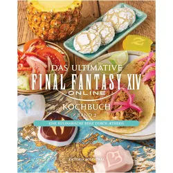 Das ultimative Final Fantasy XIV Kochbuch Band 2, Ratgeber von Victoria Rosenthal, Jeff Rosenthal