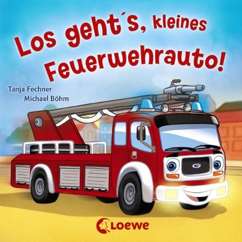 Tanja Fechner - Los geht's, kleines Feuerwehrauto! - Preis vom 10.10.2026 11:48:34 h