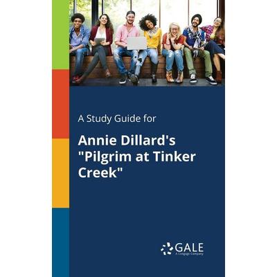 A Study Guide for Annie Dillard's 'Pilgrim at Tinker Creek'; Taschenbuch von Cengage Learning Gale, Gale, Study Guides, 978-1-375-38637-1