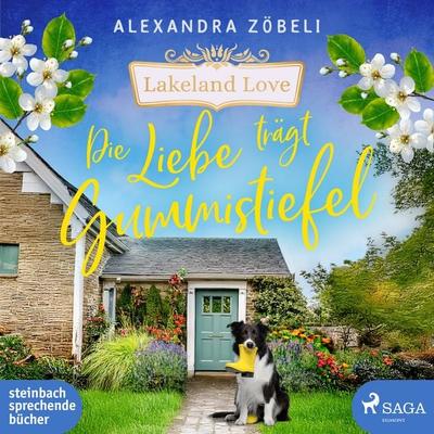 Die Liebe trägt Gummistiefel - Alexandra Zöbeli, CD, 9783987361173