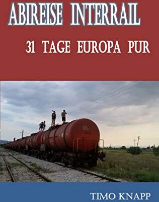 Timo Knapp - Abireise Interrail: 31 Tage Europa pur - Preis vom 13.10.2026 19:28:25 h