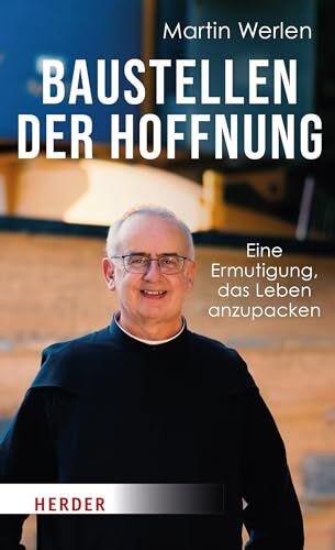 Martin Werlen - Baustellen der Hoffnung: Eine Ermutigung, das Leben anzupacken - Preis vom 01.10.2026 17:08:56 h