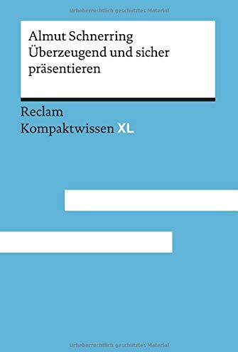 Almut Schnerring - Überzeugend und sicher präsentieren: Praktische Rhetorik für Schule und Studium. Kompaktkwissen XL (Kompaktwissen XL) - Preis vom 16.10.2026 11:41:07 h