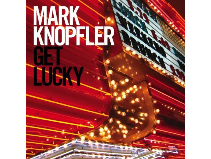 Mark Knopfler - Get Lucky