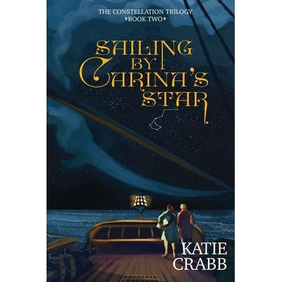 Sailing by Carina's Star, Taschenbuch von Katie Crabb, Kathleen Crabb