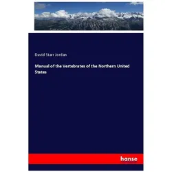 Manual of the Vertebrates of the Northern United States, Fachbücher von David Starr Jordan