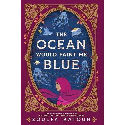 The Ocean Would Paint Me Blue, Taschenbuch von Zoulfa Katouh, Little, Brown Books for Young Readers, 978-0-316-61077-3