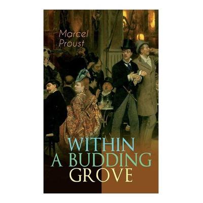 Within a Budding Grove, Taschenbuch von Marcel Proust,C. K. Scott Moncrieff, Level 4 Press, Inc., 978-80-273-3671-5