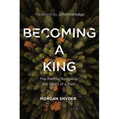 Becoming a King, Gebundene Ausgabe von Morgan Snyder, Harper Collins (US), 978-0-7852-3185-1