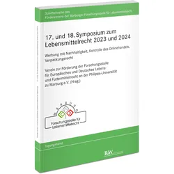 17. und 18. Symposium zum Lebensmittelr, Fachbücher von Forschungsstelle für Lebensmittelrecht