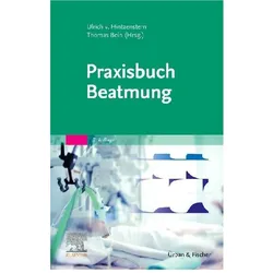Praxisbuch Beatmung, Fachbücher von Thomas Bein, Ulrich von Hintzenstern
