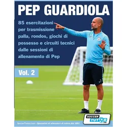Pep Guardiola 85 esercitazioni per trasmissione palla, rondos, giochi di possesso e circuiti te, Ratgeber von SoccerTutor.com