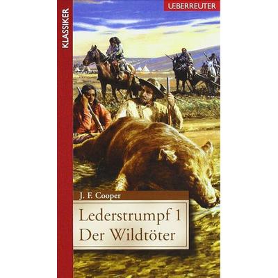 Lederstrumpf - Der Wildtöter, Gebundene Ausgabe von James Fenimore Cooper, Ueberreuter