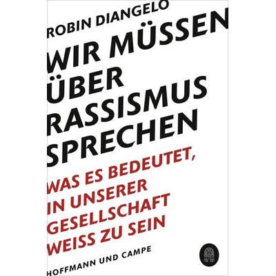 Wir müssen über Rassismus sprechen, Taschenbuch von Robin J. DiAngelo, Hoffmann Und Campe, 978-3-455-00905-7