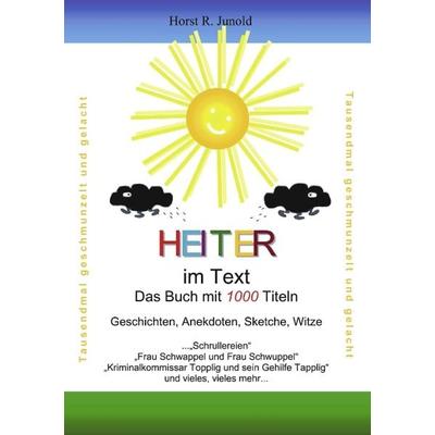 Heiter im Text, Taschenbuch von Horst R. Junold, BoD – Books on Demand, 978-3-8311-1883-0