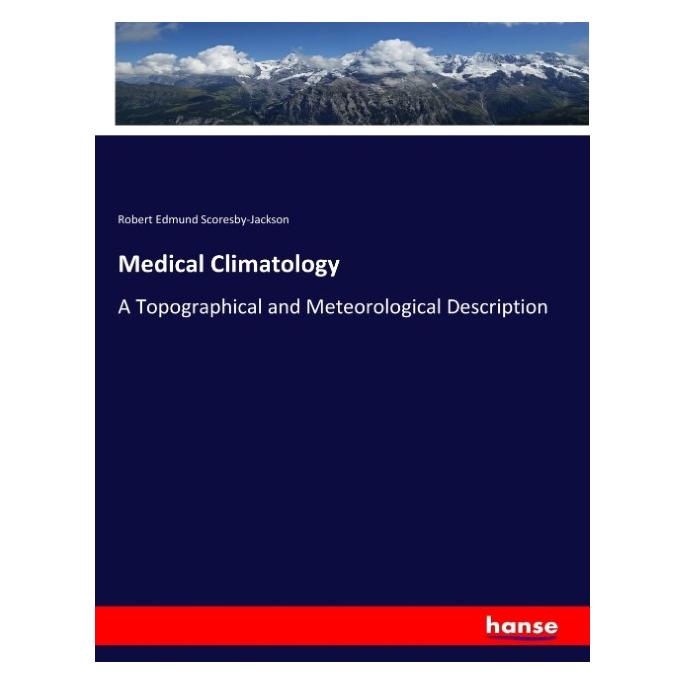 Hansebooks Medical Climatology (Englisch, Softcover, Robert Edmund Scoresby-Jackson) (57123522)