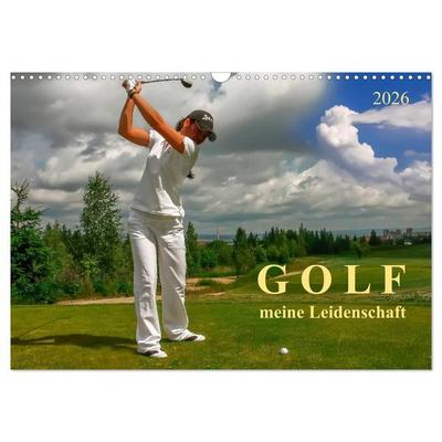 Golf - meine Leidenschaft (Wandkalender 2026 DIN A3 quer), CALVENDO Monatskalender