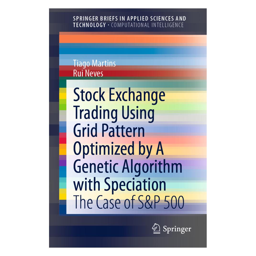 Springer Stock Exchange Trading Using Grid Pattern Optimized by A Genetic Algorithm with Speciation (Englisch, Softcover, Rui Neves, Tiago Martins) (56189073)