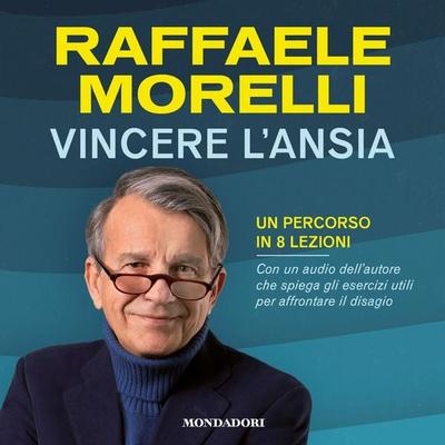 Vincere l'ansia - Raffaele Morelli, Audio, 9788852154812