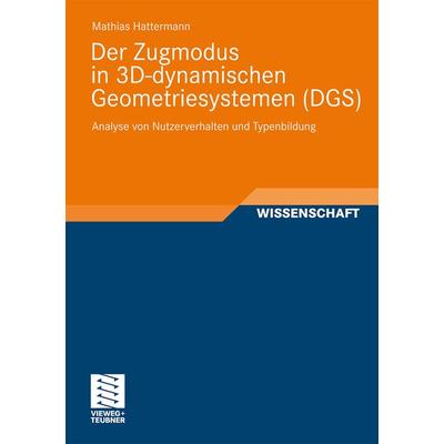 Der Zugmodus in 3D-dynamischen Geometriesystemen (DGS), Taschenbuch von Mathias Hattermann, Vieweg & Teubner, 978-3-8348-1625-2
