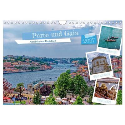Porto und Gaia - Ausblicke und Einsichten (Wandkalender 2027 DIN A4 quer), CALVENDO Monatskalender