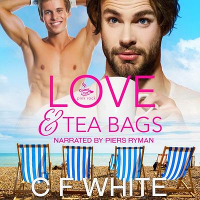 Love & Tea Bags - C. F. White, Audio, 9781839432057