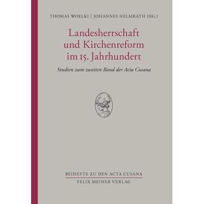 Landesherrschaft und Kirchenreform im 15. Jahrhundert, Gebundene Ausgabe von , Meiner, F, 978-3-7873-4323-2