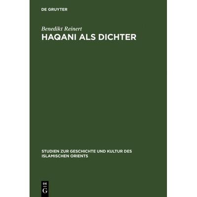 Haqani als Dichter, Gebundene Ausgabe von Benedikt Reinert, De Gruyter, 978-3-11-002481-4