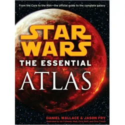 The Essential Atlas: Star Wars, Fachbücher von Jason Fry, Daniel Wallace