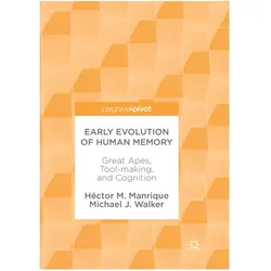 Early Evolution of Human Memory, Fachbücher von Héctor M Manrique, Michael J Walker, Michael J. Walker, Héctor M. Manrique