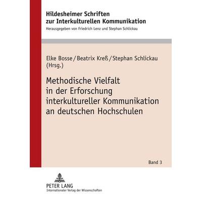 Methodische Vielfalt in der Erforschung interkultureller Kommunikation an deutschen Hochschulen, Gebundene Ausgabe von , Peter Lang GmbH,