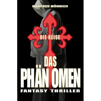 Das Phänomen, Taschenbuch von Manfred Mönnich, Epubli, 978-3-7450-5057-8