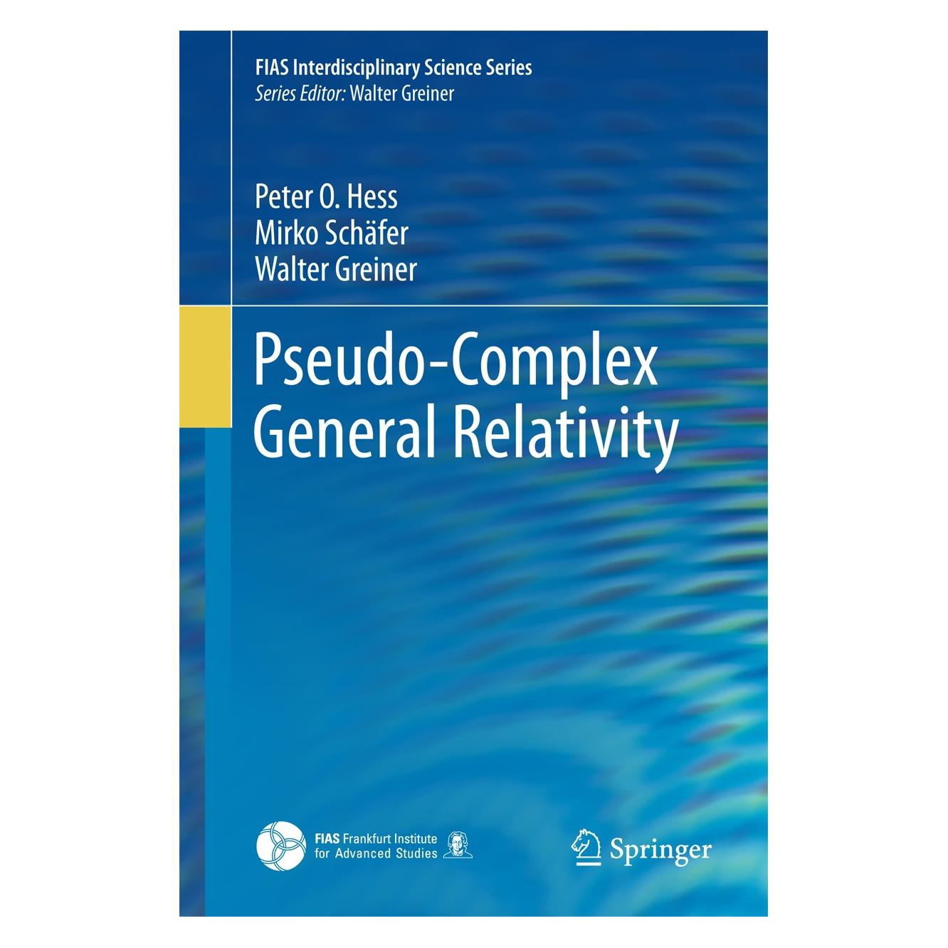 Springer Hess:Pseudo-Complex General Relativity (Englisch, Hardcover, Mirko Schäfer, Peter O. Hess, Walter Greiner) (9783319250601)