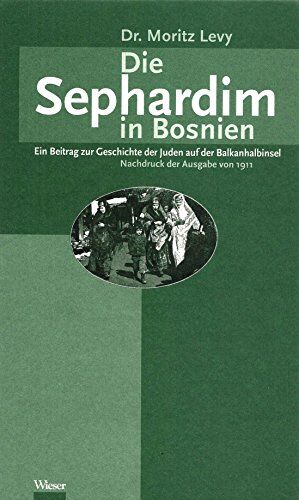 Moritz Levy - Die Sephardim in Bosnien: Ein Beitrag zur Geschichte der Juden auf der Balkanhalbinsel - Preis vom 30.09.2026 09:01:18 h