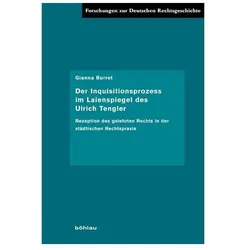 Der Inquisitionsprozess im Laienspiegel des Ulrich Tengler, Fachbücher von Gianna Burret