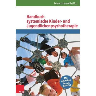 Handbuch systemische Kinder- und Jugendlichenpsychotherapie, Gebundene Ausgabe von Reinert Hanswille, Vandenhoeck + Ruprecht, 978-3-525-40195-8