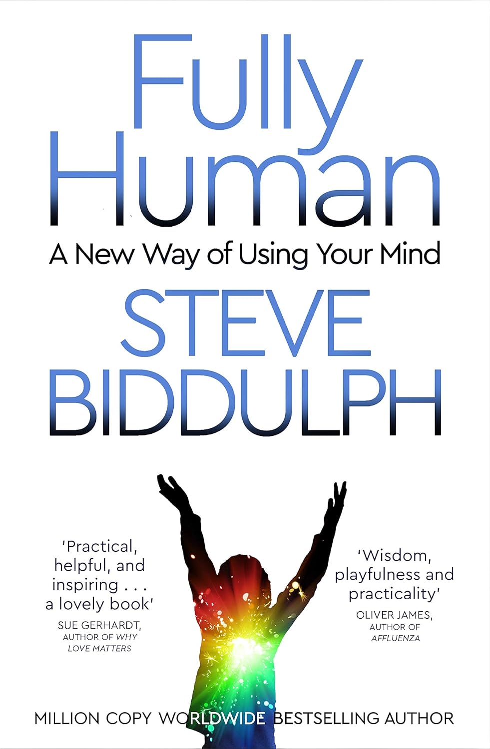 Bluebird Fully Human by Steve Biddulph - Paperback Self Help Book - New Way of Using Your Mind - Supersense & Neuroscience Insights for Adults