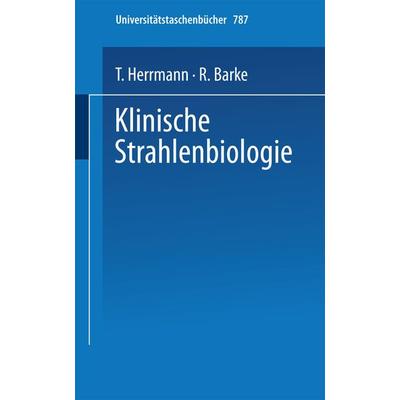 Klinische Strahlenbiologie, Taschenbuch von T. Herrmann, Steinkopff, 978-3-7985-0505-6