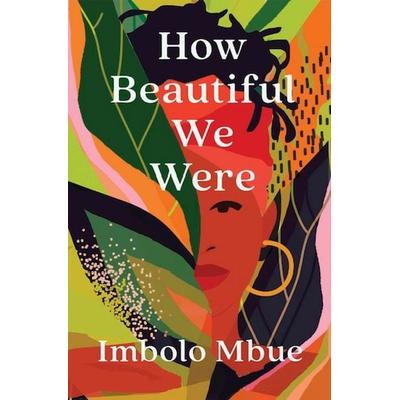 How Beautiful We Were, Taschenbuch von Imbolo Mbue, Canongate Books Ltd.